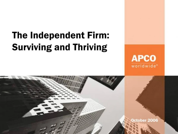 The Independent Firm: Surviving and Thriving
