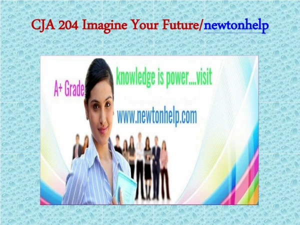 CJA 204 Imagine Your Future/newtonhelp.com   