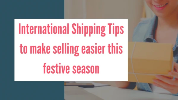 International Shipping Tips to make selling Easier this festive season