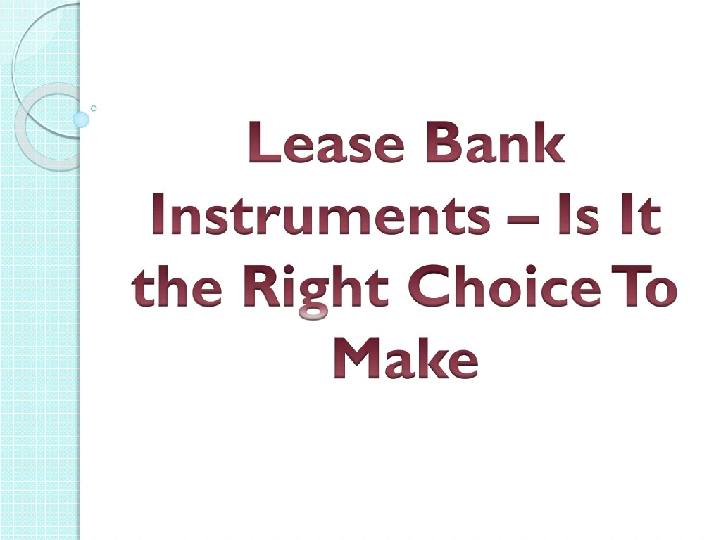 lease bank instruments is it the right choice to make