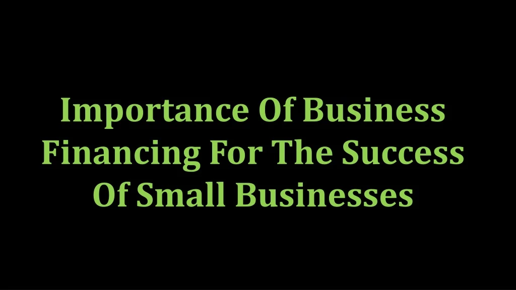 importance of business financing for the success