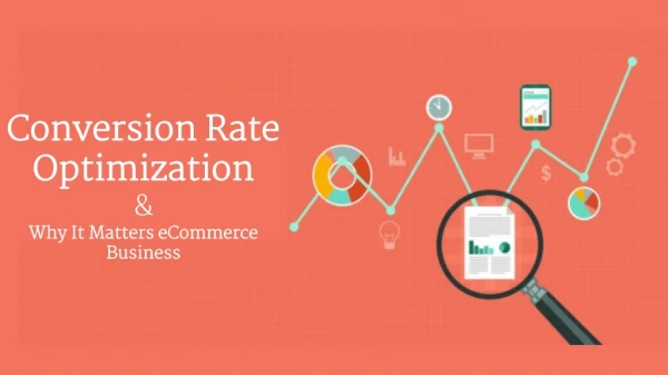 What is Conversion rate optimization and why it matters Ecommerce Business?