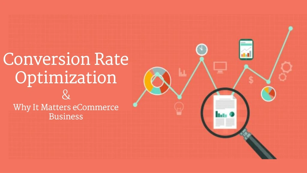 conversion rate optimization why it matters