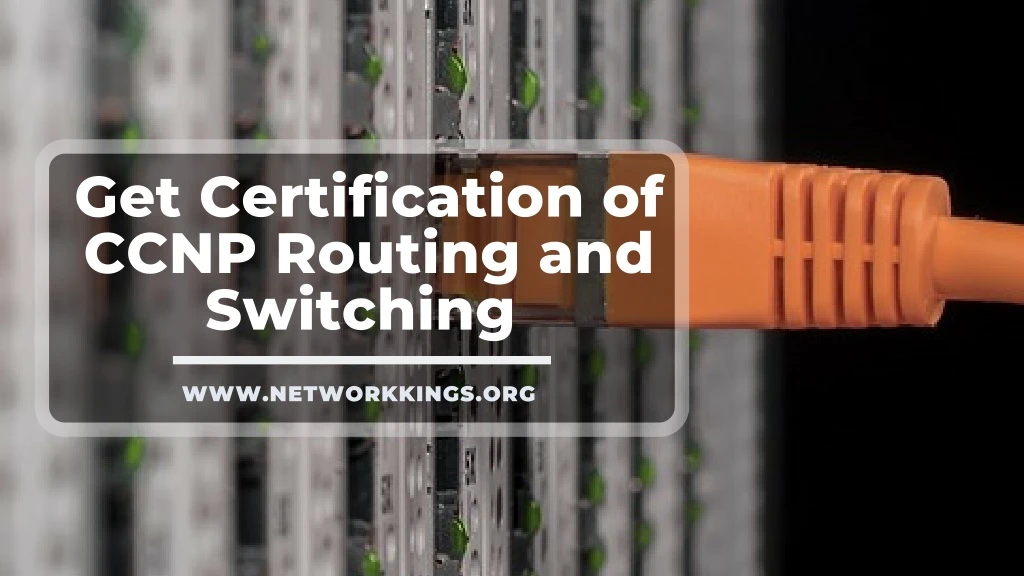 get certification of ccnp routing and switching
