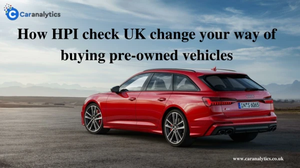 How HPI Check UK Change Your Way Of Buying Pre-Owned Vehicles