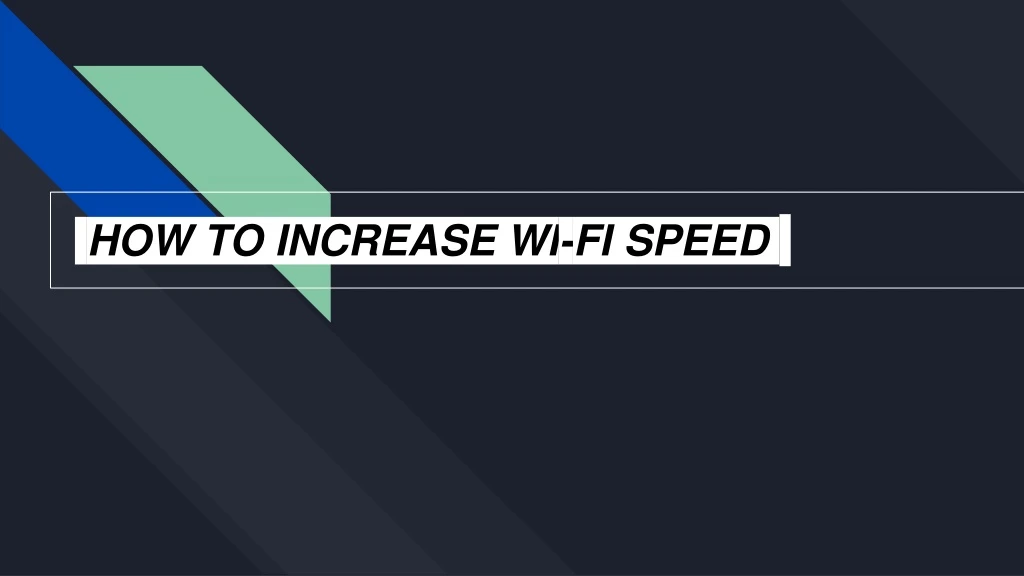 how to increase wi fi speed