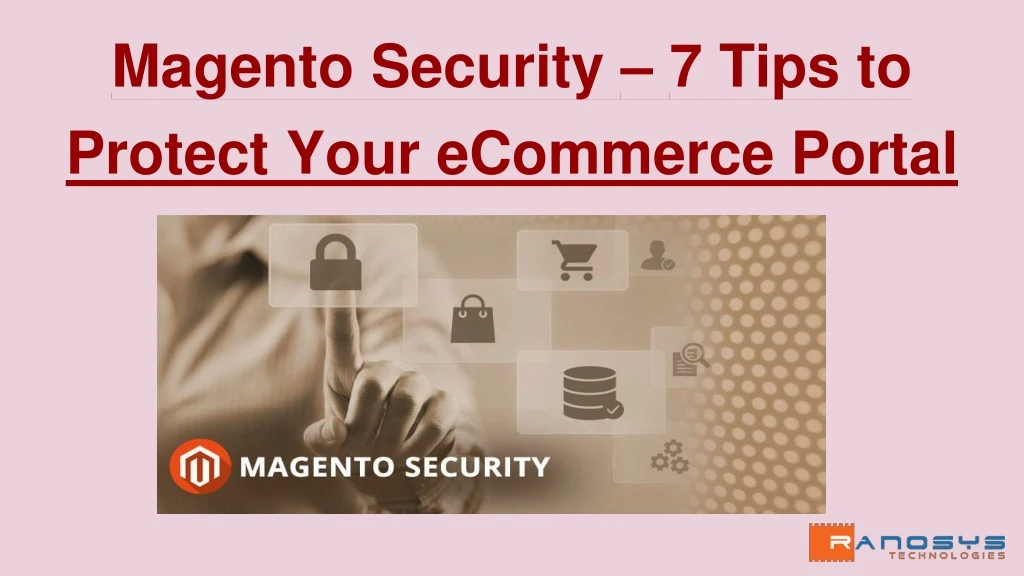 magento security 7 tips to protect your ecommerce portal