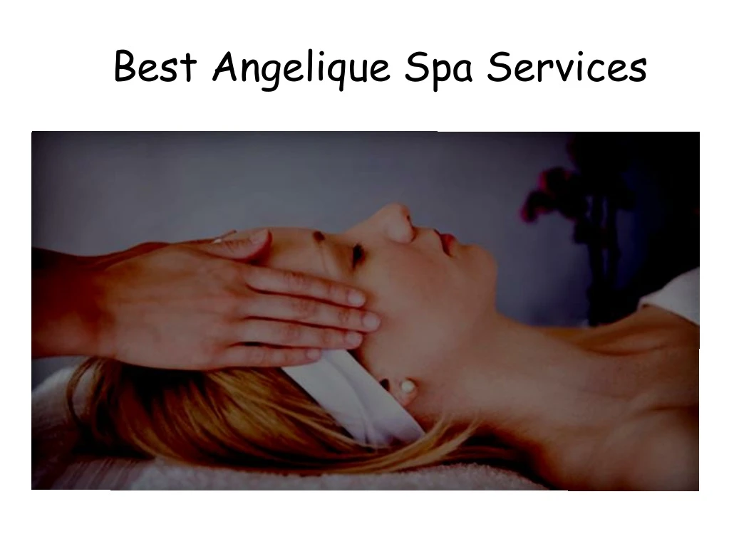 best angelique spa services