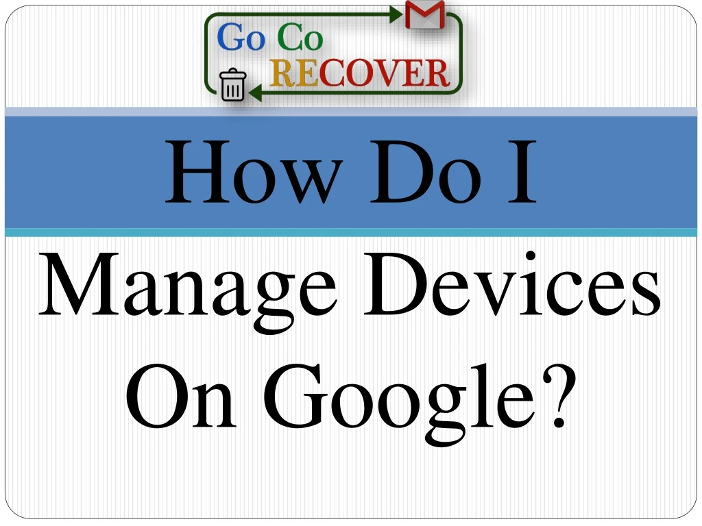 how do i manage devices on google