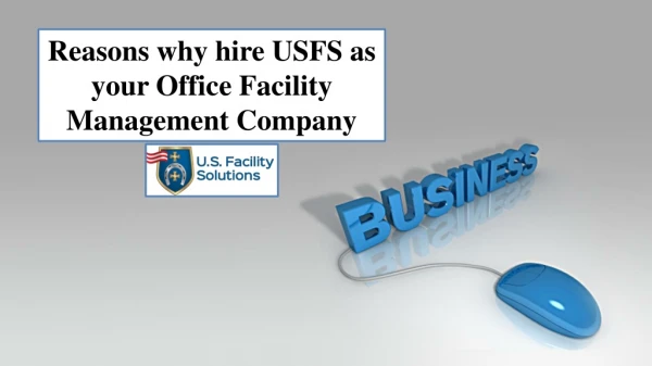 Reasons why hire USFS as your Office Facility Management Company