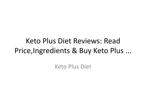 Keto Plus Diet Reviews: Read Price,Ingredients & Buy Keto Plus ...