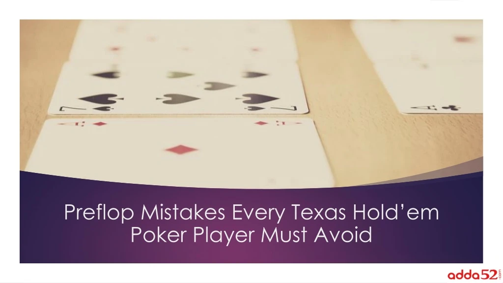 preflop mistakes every texas hold em poker player must avoid