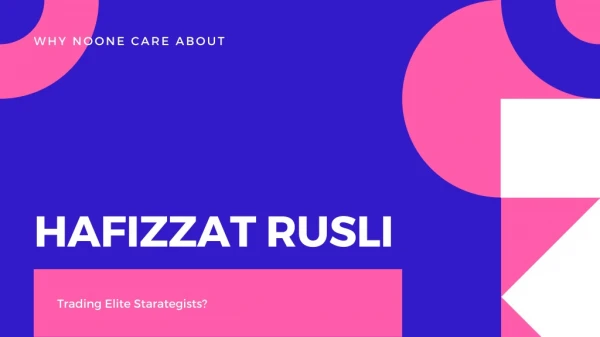 Why No one Care About Hafizzat Rusli Trading Elite Strategists?