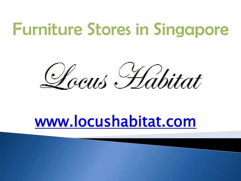 PPT - Furniture Stores in Singapore - locushabitat.com PowerPoint ...