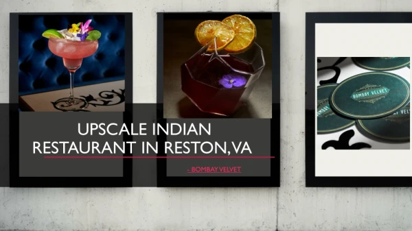 Upscale Indian Restaurant In Reston, VA