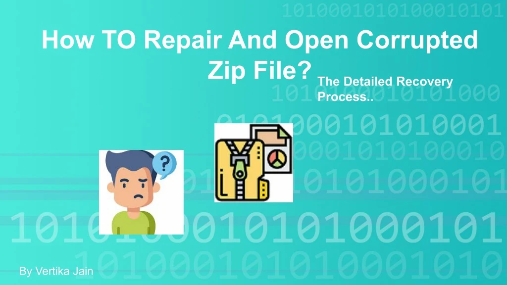 how to repair and open corrupted zip file