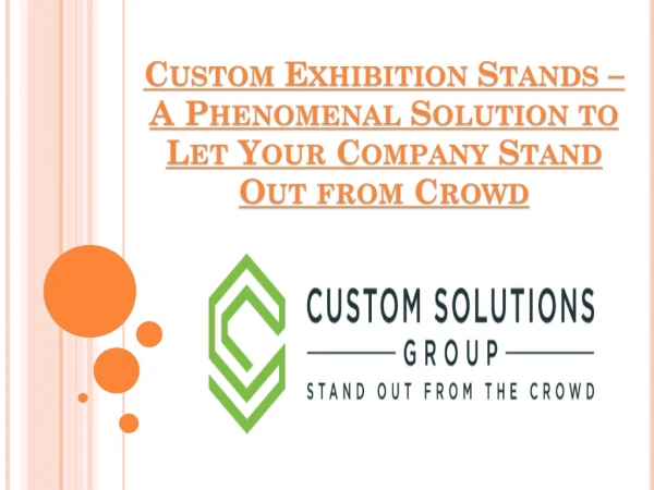 Custom Exhibition Stands – A Phenomenal Solution to Let Your Company Stand Out from Crowd
