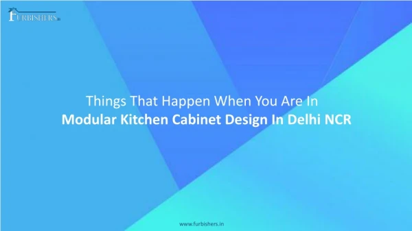 Things that happen when you are in modulat kitchen cabinate design in delhi NCR