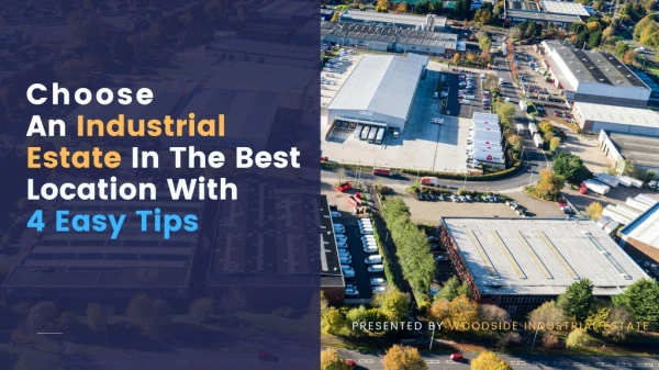 Choose An Industrial Estate In The Best Location With 4 Easy Tips