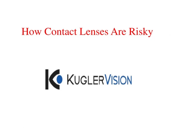 How Contact Lenses Are Risky
