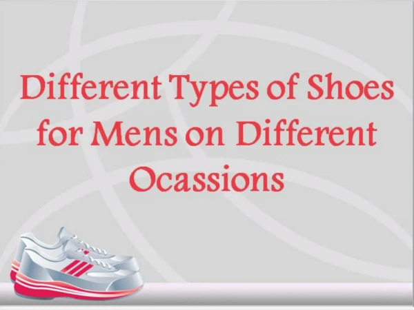Different Types of Shoes for Mens on Different Ocassions