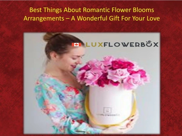 Best Things About Romantic Flower Blooms Arrangements – A Wonderful Gift For Your Love