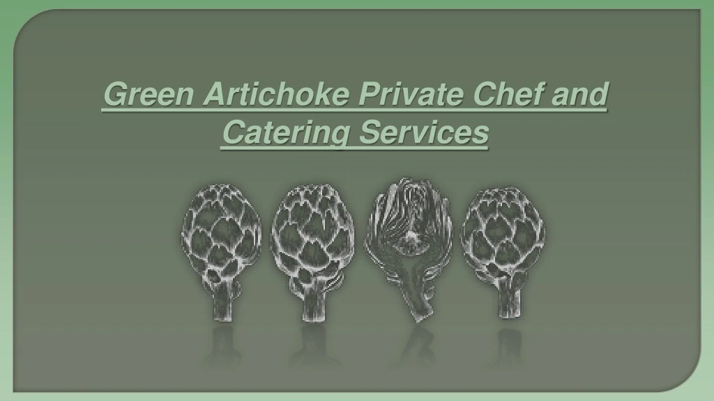 green a rtichoke private chef and catering