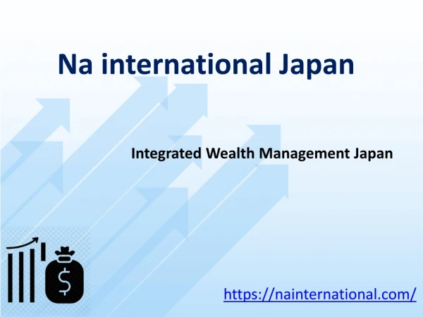 Na International Japan | Integrated Wealth Management Japan