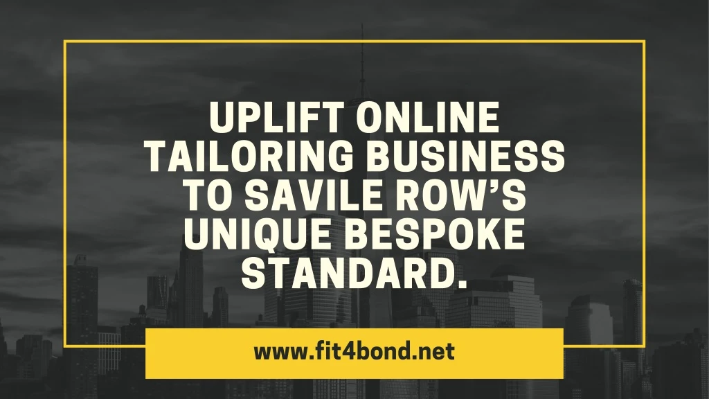 uplift online tailoring business to savile