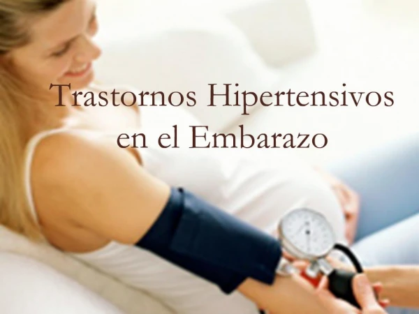 Trastornos Hipertensivos en el Embarazo