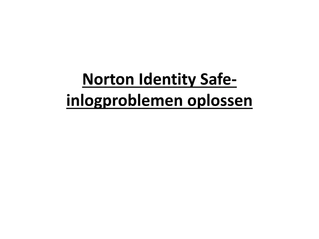 norton identity safe inlogproblemen oplossen