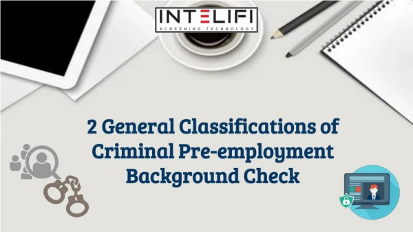 2 General Classifications of Criminal Pre-employment Background Check