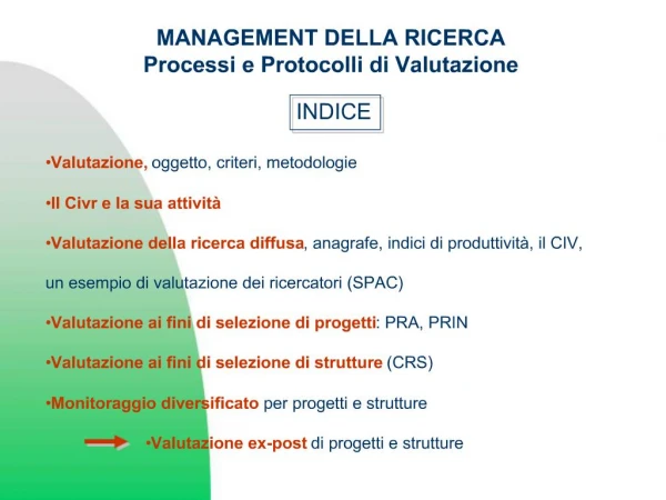 MANAGEMENT DELLA RICERCA Processi e Protocolli di Valutazione
