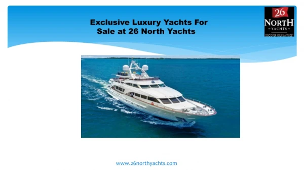 Top Boutique of Luxury Yachts For sale- 26 North Yachts