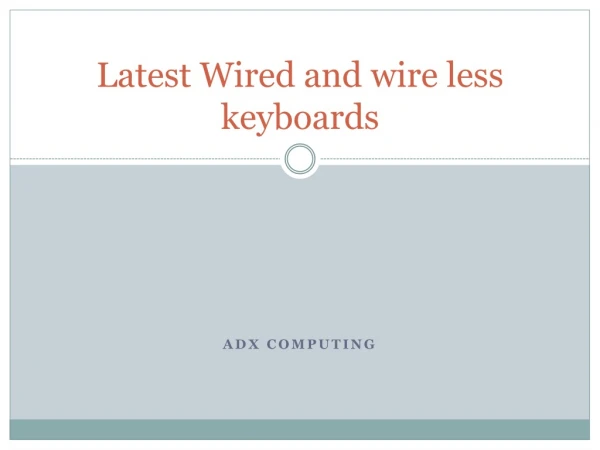 Latest Wired and wire less keyboards
