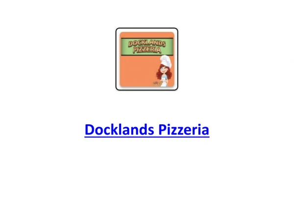 30% Off -Docklands Pizzeria-Docklands - Order Food Online