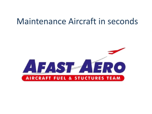 Maintenance Aircraft in seconds