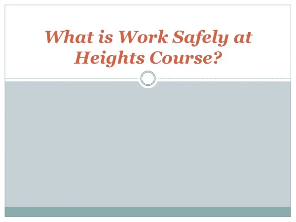What is Work Safely at Heights Course?