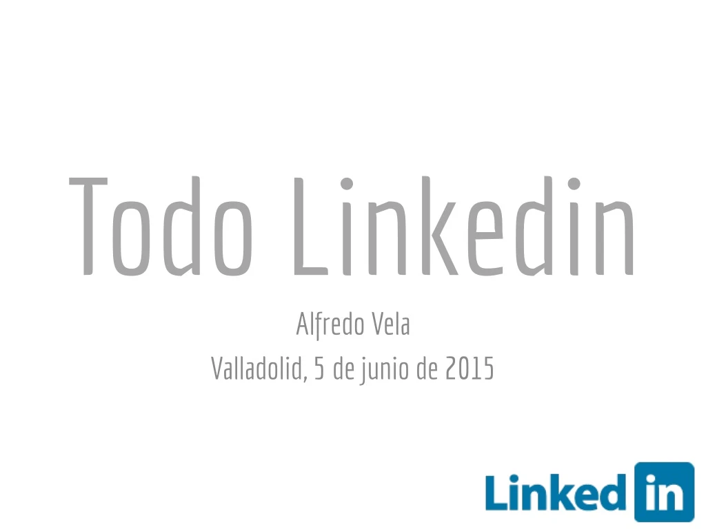 todo linkedin alfredo vela valladolid 5 de junio