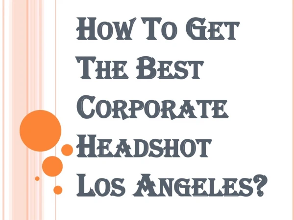 Steps to Get the Best Corporate Headshot Los Angeles