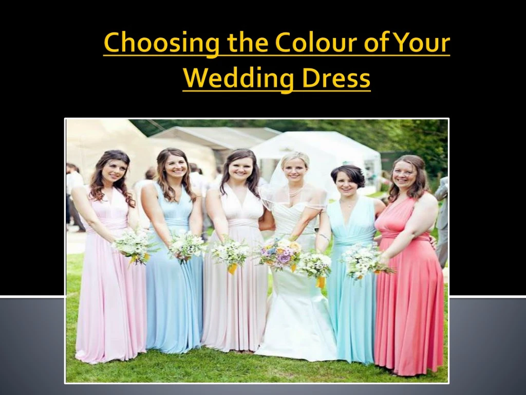 choosing the colour of your wedding dress