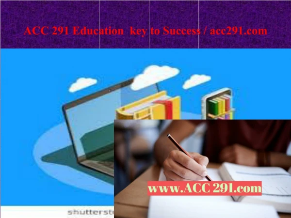 ACC 291 Education key to Success / acc291.com