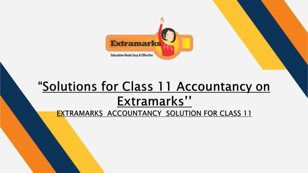 solutions for class 11 accountancy on extramarks extramarks accountancy solution for class 11