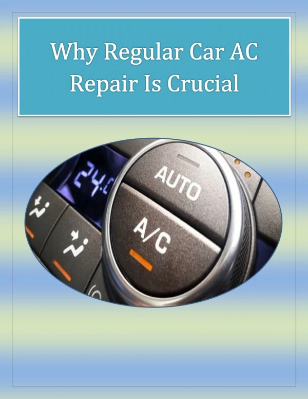 Why Regular Car AC Repair Is Crucial?
