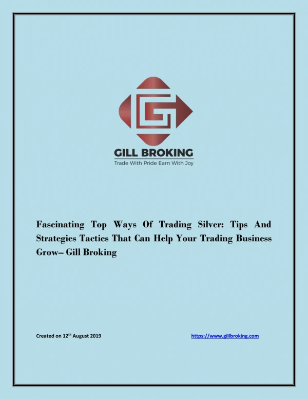 Fascinating Top Ways Of Trading Silver: Tips And Strategies Tactics That Can Help Your Trading Business Grow – Gill Brok