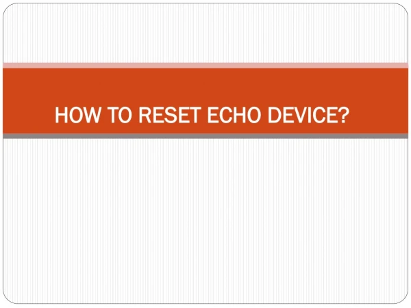 HOW TO RESET ECHO DEVICE