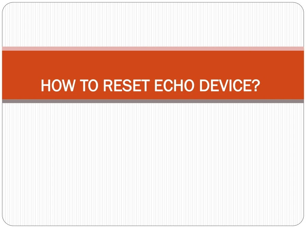 how to reset echo device how to reset echo device