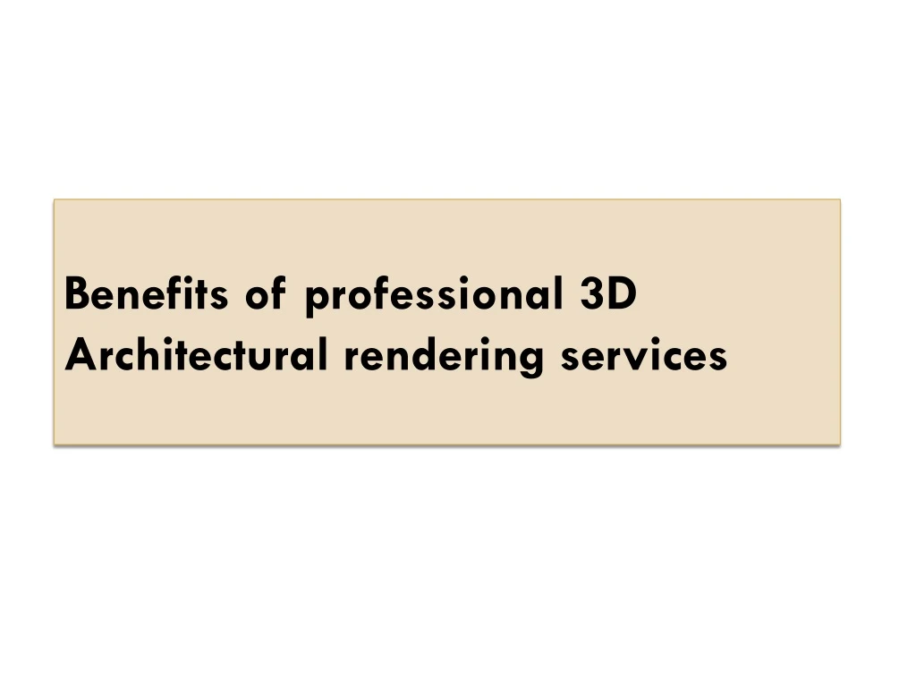 benefits of professional 3d architectural