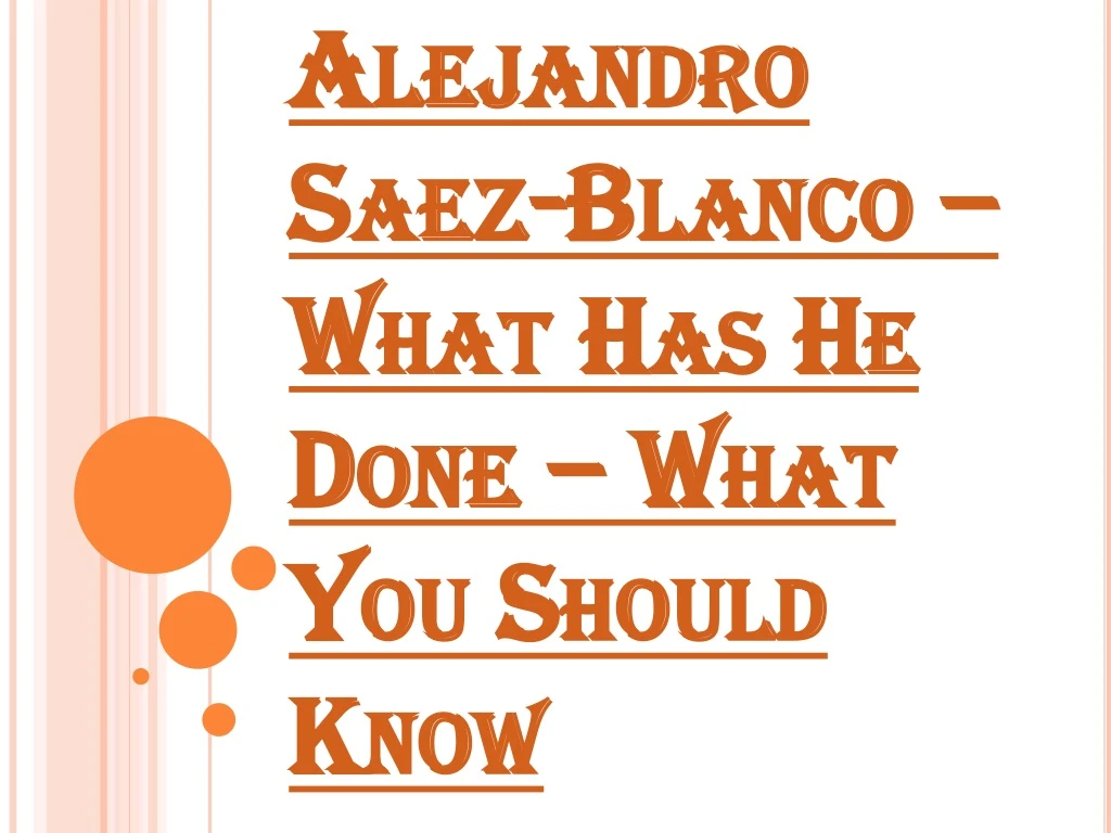 alejandro saez blanco what has he done what you should know