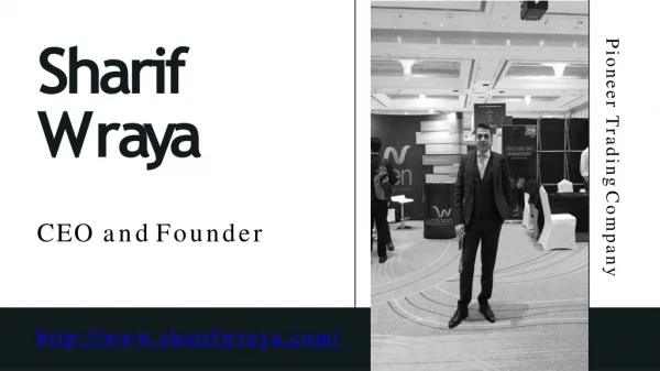 Sharif Wraya – extremely skilled entrepreneur